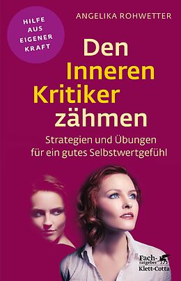 E-Book (epub) Den Inneren Kritiker zähmen (Fachratgeber Klett-Cotta) von Angelika Rohwetter