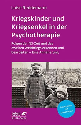 E-Book (epub) Kriegskinder und Kriegsenkel in der Psychotherapie (Leben Lernen, Bd. 277) von Luise Reddemann
