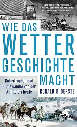 E-Book (epub) Wie das Wetter Geschichte macht von Ronald D. Gerste