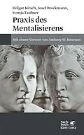 E-Book (epub) Praxis des Mentalisierens von Josef Brockmann, Holger Kirsch, Svenja Taubner