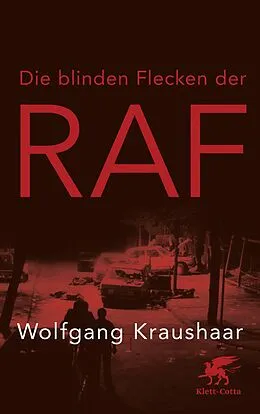 E-Book (epub) Die blinden Flecken der RAF von Wolfgang Kraushaar