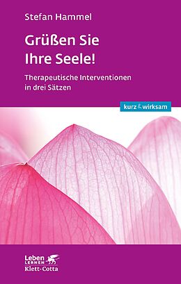 E-Book (epub) Grüßen Sie Ihre Seele! (Leben lernen: kurz &amp; wirksam) von Stefan Hammel