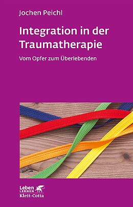 E-Book (epub) Integration in der Traumatherapie (Leben Lernen, Bd. 300) von Jochen Peichl