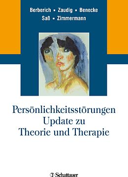 E-Book (epub) Persönlichkeitsstörungen. Update zu Theorie und Therapie von Götz Berberich, Michael Zaudig, Cord Benecke