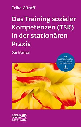 E-Book (epub) Das Training sozialer Kompetenzen (TSK) in der stationären Praxis (Leben Lernen, Bd. 301) von Erika Güroff