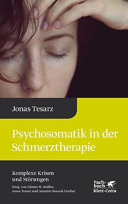 E-Book (epub) Psychosomatik in der Schmerztherapie (Komplexe Krisen und Störungen, Bd. 1) von Jonas Tesarz