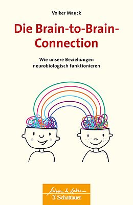E-Book (epub) Die Brain-to-Brain-Connection (Wissen &amp; Leben) von Volker Mauck