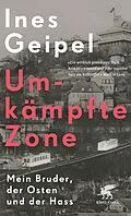 E-Book (epub) Umkämpfte Zone von Ines Geipel