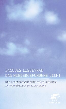 E-Book (epub) Das wiedergefundene Licht von Jacques Lusseyran