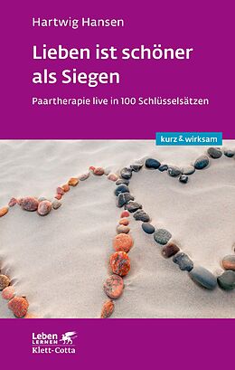 E-Book (epub) Lieben ist schöner als Siegen (Leben lernen: kurz &amp; wirksam) von Hartwig Hansen