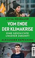 E-Book (epub) Vom Ende der Klimakrise von Luisa Neubauer, Alexander Repenning
