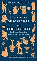 E-Book (epub) Eine kurze Geschichte der Trunkenheit von Mark Forsyth