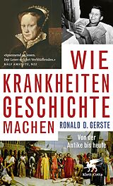 E-Book (epub) Wie Krankheiten Geschichte machen von Ronald D. Gerste