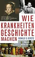 E-Book (epub) Wie Krankheiten Geschichte machen von Ronald D. Gerste