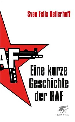 E-Book (epub) Eine kurze Geschichte der RAF von Sven Felix Kellerhoff