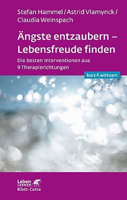 E-Book (epub) Ängste entzaubern - Lebensfreude finden (Leben lernen: kurz &amp; wirksam) von Stefan Hammel, Astrid Vlamynck, Claudia Weinspach