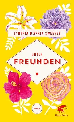 E-Book (epub) Unter Freunden von Cynthia D'Aprix Sweeney
