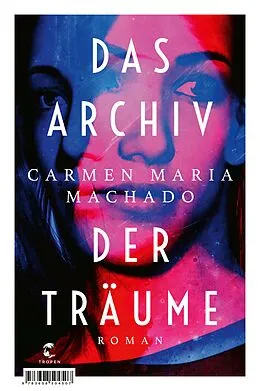 E-Book (epub) Das Archiv der Träume von Carmen Maria Machado