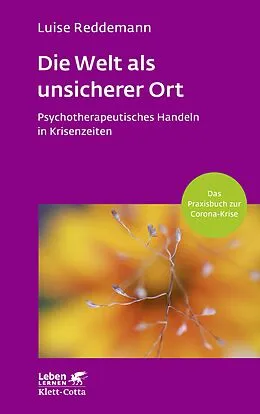 E-Book (epub) Die Welt als unsicherer Ort (Leben Lernen, Bd. 328) von Luise Reddemann