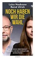 E-Book (epub) Noch haben wir die Wahl von Luisa Neubauer, Bernd Ulrich