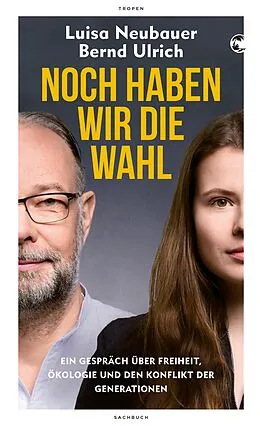 E-Book (epub) Noch haben wir die Wahl von Luisa Neubauer, Bernd Ulrich