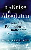 E-Book (epub) Die Krise des Absoluten von Daniel-Pascal Zorn