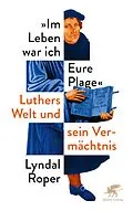 E-Book (epub) Im Leben war ich Eure Plage von Lyndal Roper
