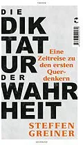 E-Book (epub) Die Diktatur der Wahrheit von Steffen Greiner