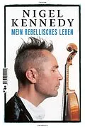 E-Book (epub) Mein rebellisches Leben von Nigel Kennedy