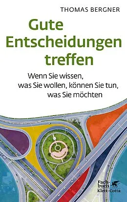 E-Book (epub) Gute Entscheidungen treffen von Thomas Bergner