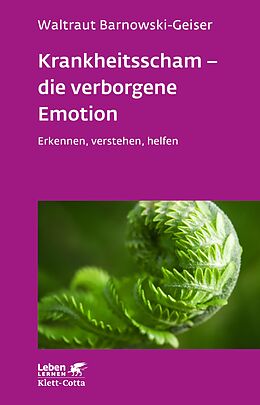 E-Book (epub) Krankheitsscham  die verborgene Emotion (Leben Lernen, Bd. 330) von Waltraut Barnowski-Geiser