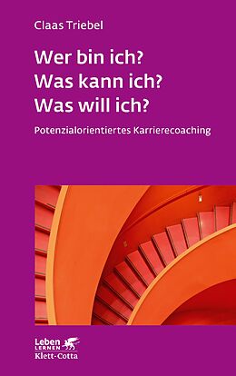 E-Book (epub) Wer bin ich? Was kann ich? Was will ich? (Leben Lernen, Bd. 333) von Claas Triebel