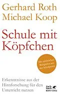 E-Book (epub) Schule mit Köpfchen von Gerhard Roth, Michael Koop