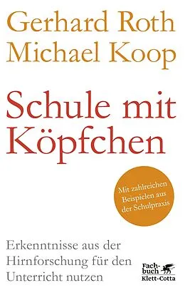 E-Book (epub) Schule mit Köpfchen von Gerhard Roth, Michael Koop