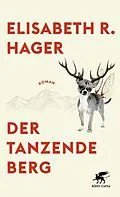 E-Book (epub) Der tanzende Berg von Elisabeth R. Hager