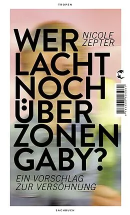 E-Book (epub) Wer lacht noch über Zonen-Gaby? von Nicole Zepter