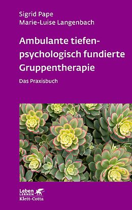 E-Book (epub) Ambulante tiefenpsychologisch fundierte Gruppentherapie (Leben Lernen, Bd. 335) von Sigrid Pape, Marie-Luise Langenbach