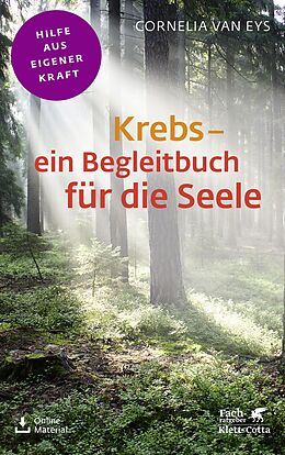 E-Book (epub) Krebs - ein Begleitbuch für die Seele (Fachratgeber Klett-Cotta, Bd.) von Cornelia van Eys