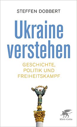 E-Book (epub) Ukraine verstehen von Steffen Dobbert