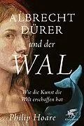 E-Book (epub) Albrecht Dürer und der Wal von Philip Hoare