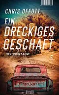 E-Book (epub) Ein dreckiges Geschäft von Chris Offutt