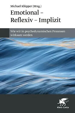 E-Book (epub) Emotional  Reflexiv  Implizit von Chris Jaenicke, Theo Piegler, Elke Reinken