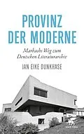 E-Book (epub) Provinz der Moderne von Jan Eike Dunkhase