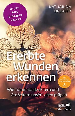 E-Book (epub) Ererbte Wunden erkennen (Fachratgeber Klett-Cotta, Bd.) von Katharina Drexler