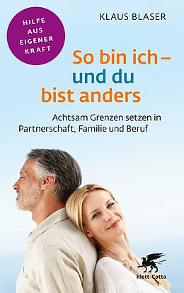 E-Book (epub) So bin ich  und du bist anders (Fachratgeber Klett-Cotta, Bd.) von Klaus Blaser