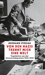 E-Book (epub) Von den Nazis trennt mich eine Welt von Hermann Stresau