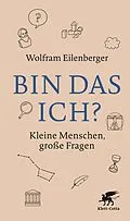 E-Book (epub) Bin das ich? von Wolfram Eilenberger
