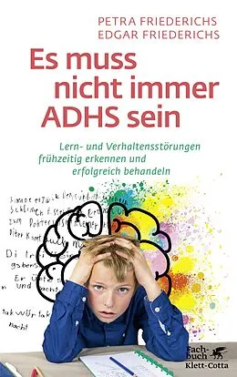 E-Book (epub) Es muss nicht immer ADHS sein von Petra Friederichs, Edgar Friederichs