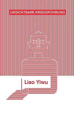 E-Book (epub) Unsichtbare Kriegsführung von Liao Yiwu
