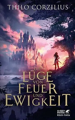 E-Book (epub) Die Lüge von Feuer und Ewigkeit von Thilo Corzilius